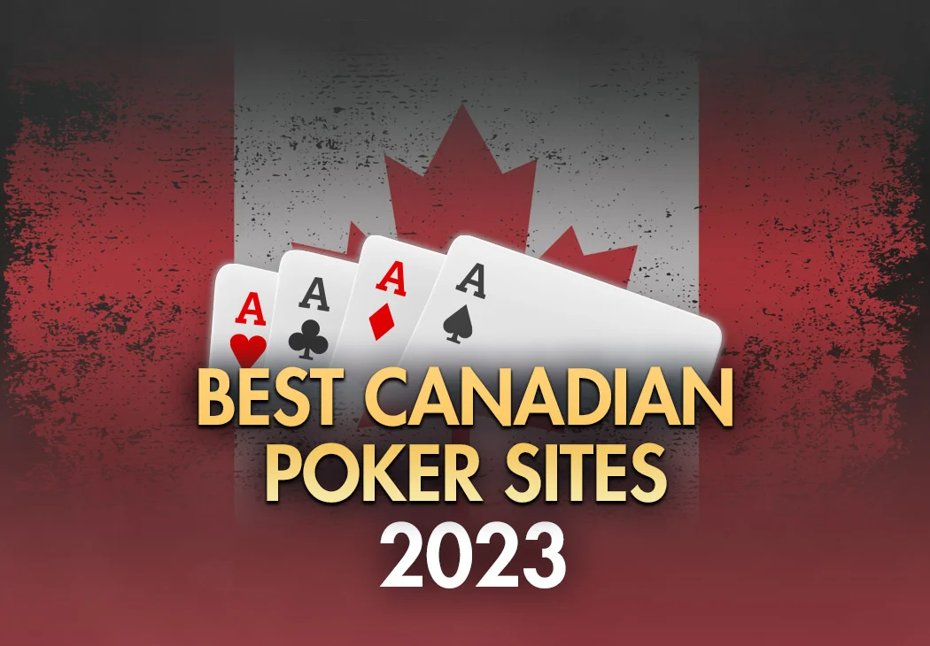 11 Best Canadian Poker Sites 2023