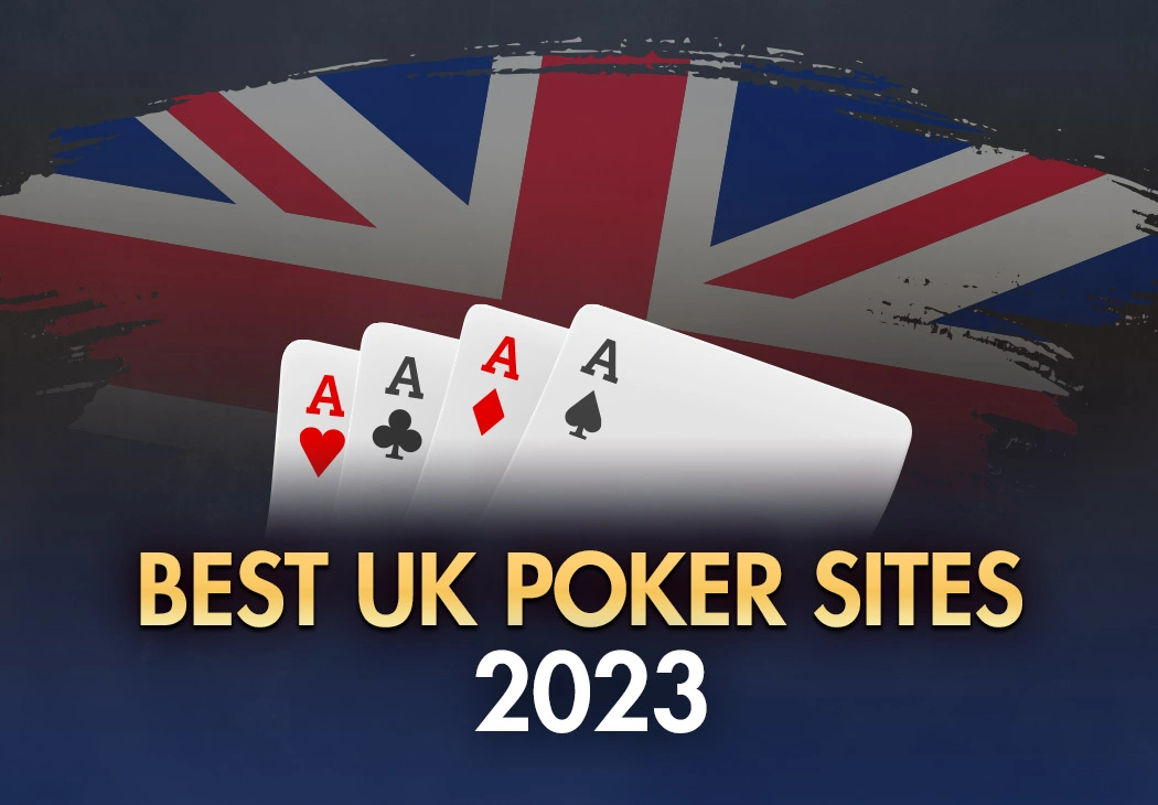 10 Best UK Poker Sites for 2023
