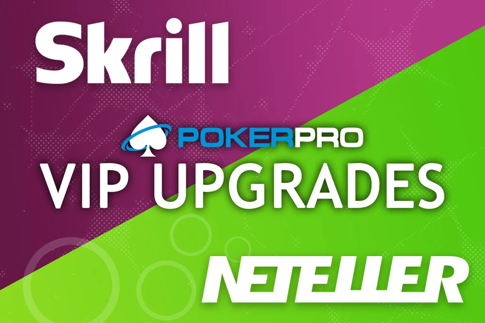 12 More Days! Get Yourself a Skrill and Neteller VIP Upgrade with PokerPro