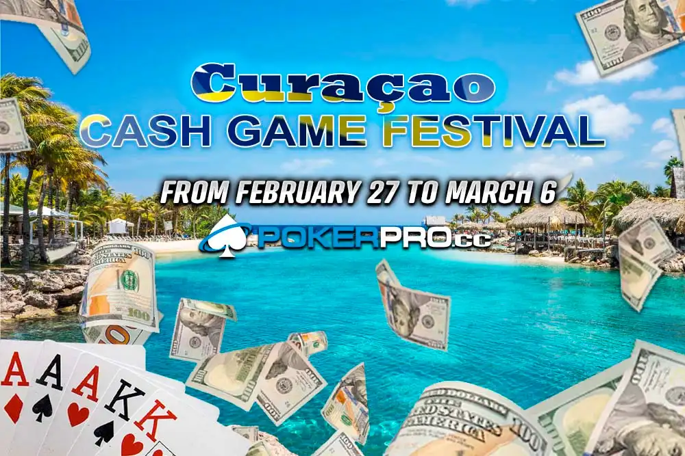 Welcome to Paradise Island of Curaçao for a Cash Game Festival February 27 - March 6