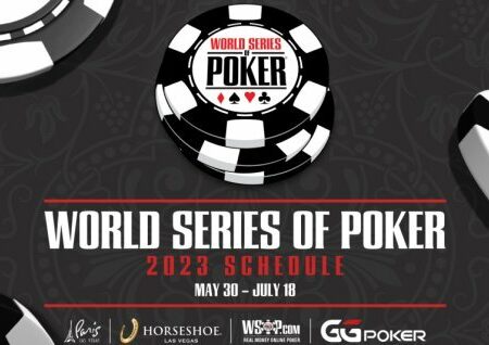 2023 World Series of Poker Full Schedule Announced