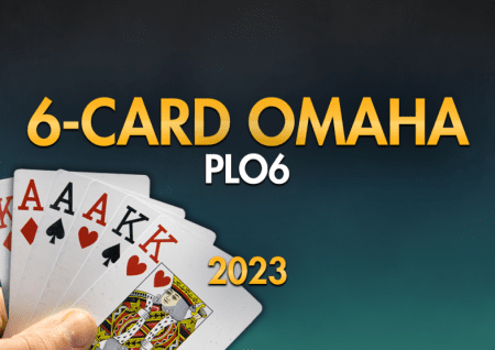 Where Can You Play PLO6 (6-Card Omaha) in 2023?