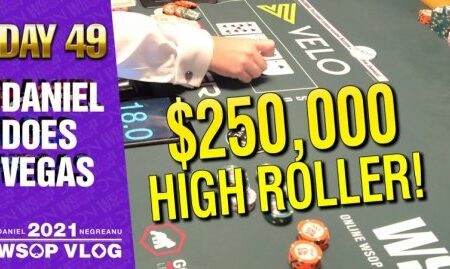 $250,000 Buy In Playing for $3.2 MILLION!!!- 2021 DNegs WSOP Poker VLOG Day 49