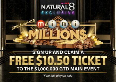 Sign Up at Natural8 and Receive FREE Ticket to $1,000,000 mini MILLION$ Main Event!