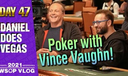 POKER WITH VINCE VAUGHN at the WSOP! – 2021 DNegs WSOP Poker VLOG Day 47