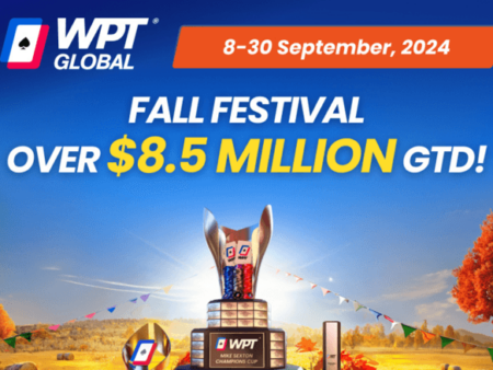 Over $8.5 Million Guaranteed in WPT Global’s Fall Festival Starting September 8