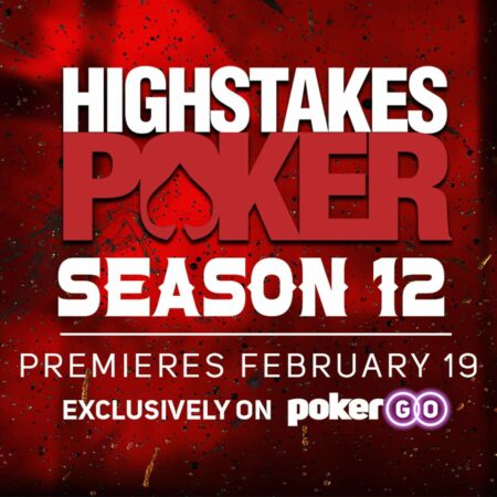 The High Stakes Poker Season 12 Premiere is Next Monday! 
