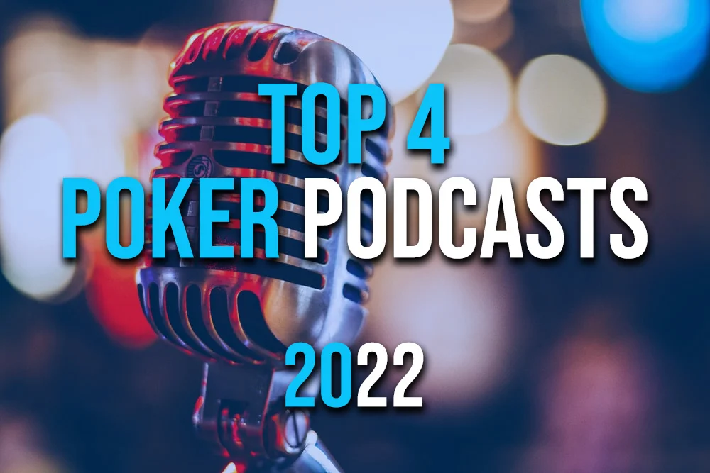 Top 4 Poker Podcasts in 2022