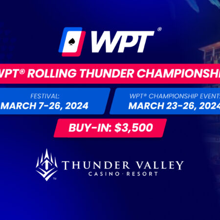 WPT Rolling Thunder Championship Celebrating Its 10th Anniversary at Thunder Valley