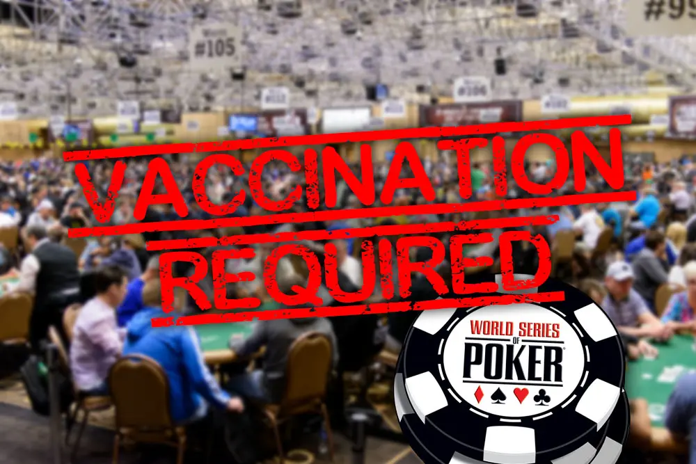 2021 World Series of Poker In Las Vegas To Require Proof Of COVID-19 Vaccination